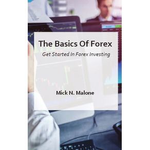 The-Basics-Of-Forex---Get-Started-In-Forex-Investing