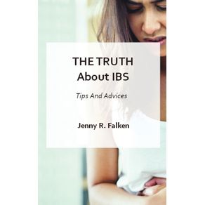 The-Truth-About-IBS---Tips-And-Advices