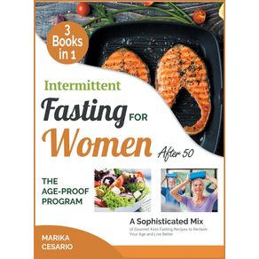 INTERMITTENT-FASTING-FOR-WOMEN-AFTER-50-|-THE-AGE-PROOF-PROGRAM--3-BOOKS-IN-1-
