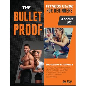 THE-BULLET-PROOF-FITNESS-GUIDE-FOR-BEGINNERS--5-BOOKS-IN-1-