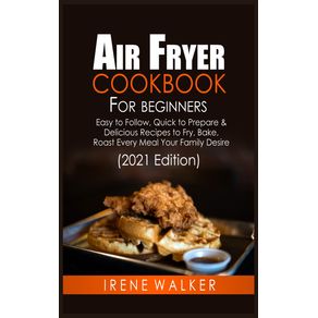 Air-Fryer-Cookbook-for-Beginners--2021-Edition-