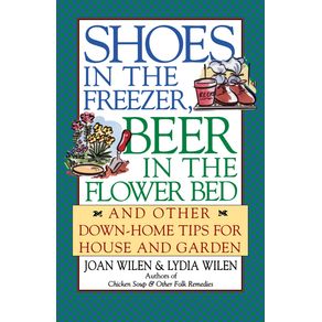 Shoes-in-the-Freezer-Beer-in-the-Flower-Bed