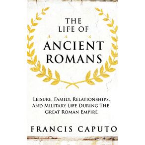 THE-LIFE-OF-ANCIENT-ROMANS