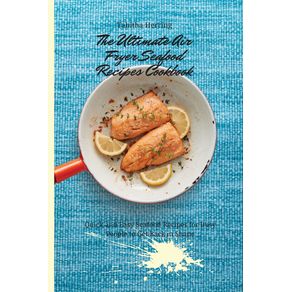 The-Ultimate-Air-Fryer-Seafood-Recipes-Cookbook