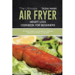 The-Ultimate-Air-Fryer-Weight-Loss-Cookbook-for-Beginners