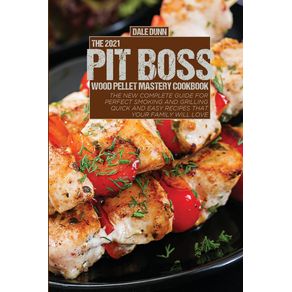 THE-2021-PIT-BOSS-WOOD-PELLET-MASTERY-COOKBOOK