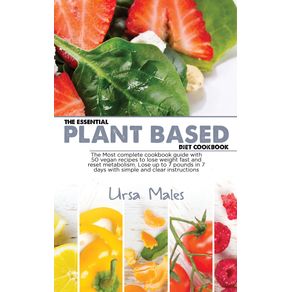 The-Essential-Plant-Based-Diet-Cookbook