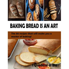BAKING-BREAD-IS-AN-ART