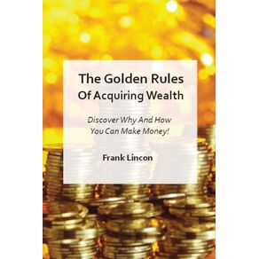 The-Golden-Rules-Of-Acquiring-Wealth