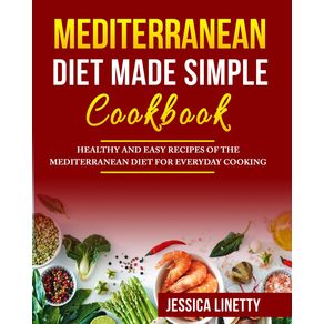 Mediterranean-Diet-Made-Simple-Cookbook