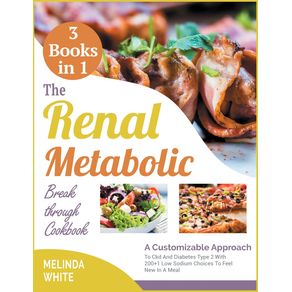 The-Renal-Metabolic-Breakthrough-Cookbook--3-BOOKS-IN-1-