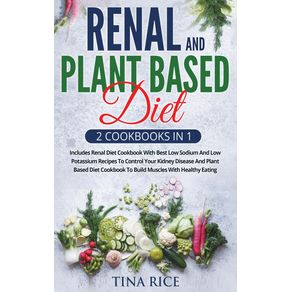 Renal-And-Plant-Based-Diet---2-Cookbooks-in-1