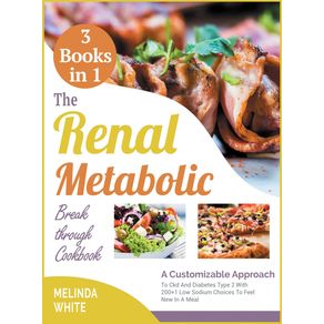 The-Renal-Metabolic-Breakthrough-Cookbook--3-BOOKS-IN-1-