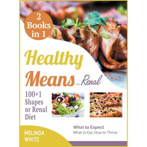 Healthy-Means...Renal--|-100-1-Shapes-of-Renal-Diet--2-BOOKS-IN-1-