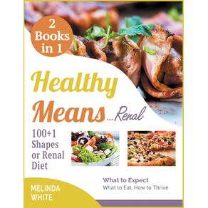 Healthy-Means...Renal--|-100-1-Shapes-of-Renal-Diet--2-BOOKS-IN-1-