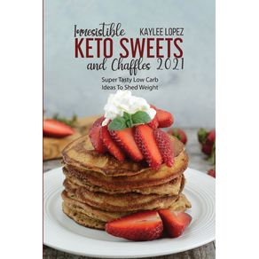 Irresistible-Keto-Sweets-And-Chaffles-2021