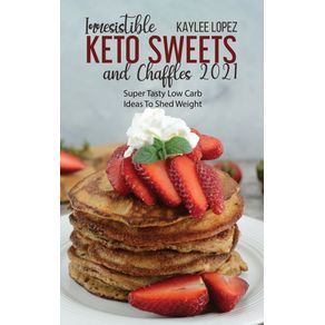 Irresistible-Keto-Sweets-And-Chaffles-2021