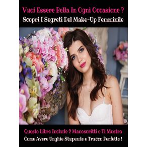 --2-BOOKS-IN-1-----VUOI-ESSERE-BELLA-IN-OGNI-OCCASIONE---SCOPRI-I-SEGRETI-DEL-MAKE-UP-FEMMINILE