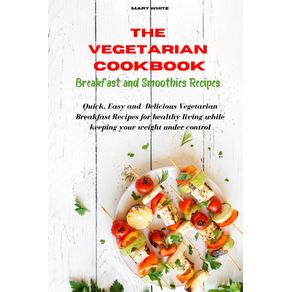 The-Vegetarian-Cookbook-Breakfast-and-Smoothies-Recipes