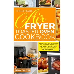 The-Ultimate-Air-Fryer-Toaster-Oven-Cookbook