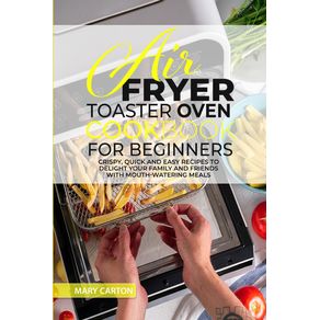 Air-Fryer-Toaster-Oven-Cookbook-for-Beginners