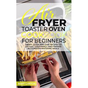 Air-Fryer-Toaster-Oven-Cookbook-for-Beginners