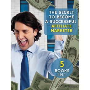 --5-BOOKS-IN-1-----THE-SECRET-TO-BECOME-A-SUCCESSFUL-AFFILIATE-MARKETER----RIGID-COVER---HARDBACK-VERSION---ENGLISH-EDITION-