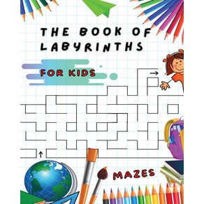 FUN-AND-CHALLENGING-MAZES-FOR-KIDS---MANUAL-WITH-100-DIFFERENT-LABYRINTHS---DEVELOP-YOUR-INTELLIGENCE-LEARN-AND-HAVE-FUN-AT-THE-SAME-TIME----PAPERBACK-VERSION---ENGLISH-EDITION-