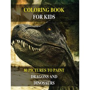 COLORING-BOOK-FOR-KIDS---DO-YOU-WANT-DRAW-PREHISTORIC-ANIMALS---LEARN-TO-PAINT-DRAGONS-AND-DINOSAURS----RIGID-COVER---HARDBACK-VERSION---ENGLISH-EDITION-