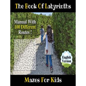 THE-BOOK-OF-LABYRINTHS---AN-AMAZING-MAZE-ACTIVITY-BOOK-FOR-BOYS-AND-GIRLS-AND-FOR-ALL-CHILDREN--RIGID-COVER---HARDBACK-VERSION---ENGLISH-EDITION-