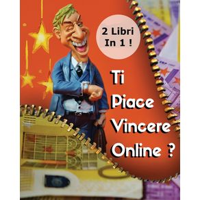 -2-Books-In-1----Ti-Piace-Vincere-Online---Scopri-Come-Fare-Soldi-Al-Casino-E-Con-Le-Scommesse-Sportive--Paperback-Version---Italian-Language-Edition-
