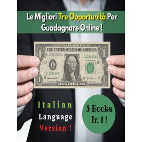 -3-BOOKS-In-1----Le-Migliori-Tre-Opportunita-Per-Guadagnare-Su-Internet----Rigid-Cover-Version-Italian-Language-Edition-