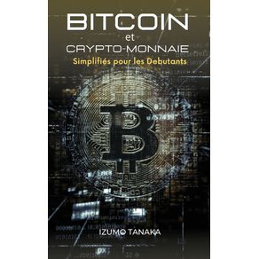 Bitcoin-et-Crypto-monnaie-Simplifies-pour-les-Debutants