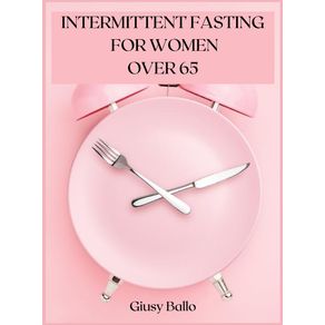INTERMITTENT-FASTING-FOR-WOMEN-OVER-65