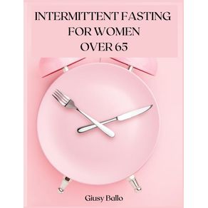 INTERMITTENT-FASTING-FOR-WOMEN-OVER-65