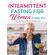 INTERMITTENT-FASTING-FOR-WOMEN-OVER-50