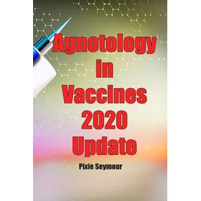 Agnotology-in-Vaccines-2020-Update
