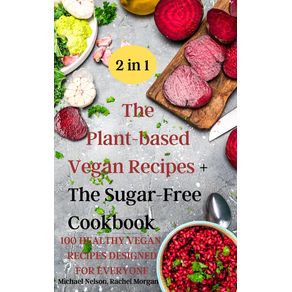 The-Plant-based--Vegan-Recipes---The-Sugar-Free--Cookbook