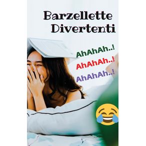 BARZELLETTE-DIVERTENTI---Vuoi-Ridere-e-Scherzare-Con-i-Tuoi-Amici--Questo-Libro-Ti-Mostra-Le-Migliori-Barzellette-In-Italiano--Rigid-Cover-