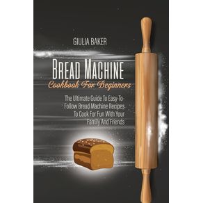 Bread-Machine-Cookbook-For-Beginners