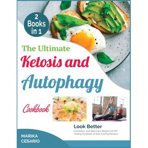 THE-ULTIMATE-KETOSIS-AND-AUTOPHAGY-COOKBOOK--2-BOOKS-IN-1-