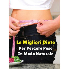 LE-MIGLIORI-DIETE-PER-PERDERE-PESO-IN-MODO-NATURALE---Rigid-Cover---Hardback-Version---Italian-Language-Edition