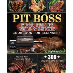 Pit-Boss-Wood-Pellet-Grill--amp--Smoker-Cookbook-for-Beginners