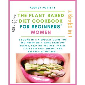 THE-PLANT-BASED-DIET-COOKBOOK-FOR-BEGINNERS-WOMEN