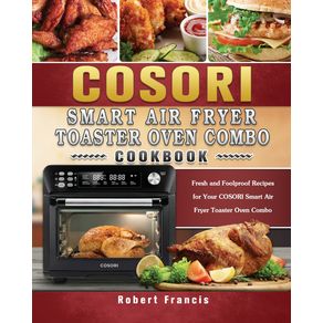 COSORI-Smart-Air-Fryer-Toaster-Oven-Combo-Cookbook