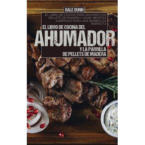 EL-LIBRO-DE-COCINA-DEL-AHUMADOR-Y-LA-PARRILLA-DE-PELLETS-DE-MADERA