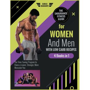 THE-ENDURANCE-FITNESS-GUIDE-FOR-WOMEN-AND-MEN-WITH-LOW-CARB-RECIPES--4-BOOKS-1-