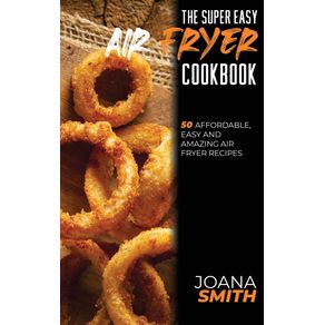 The-Super-Easy-Air-Fryer-Cookbook