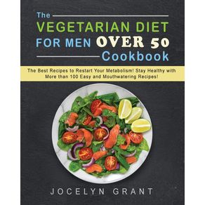 THE-VEGETARIAN-DIET-FOR-MEN-OVER-50-COOKBOOK