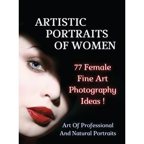 ARTISTIC-PORTRAITS-OF-WOMEN---77-Female-Fine-Art-Photography-Ideas---Full-Color-Hardback-Version